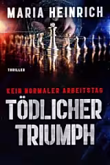 Tödlicher Triumph • Maria Heinrich